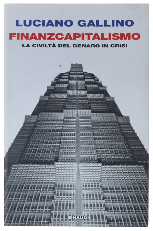 FINANZCAPITALISMO. La civiltà del denaro in crisi