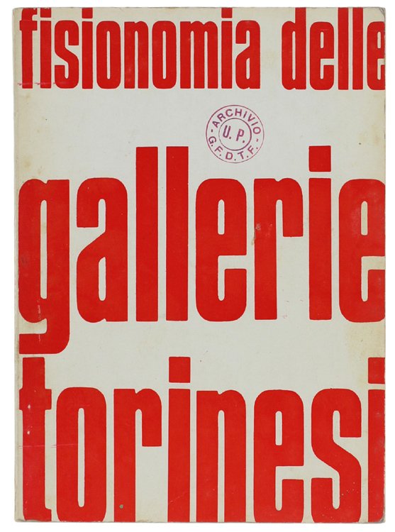FISIONOMIA DELLE GALLERIE TORINESI. Torino maggio-giugno 1969 Salone delle Mostre …
