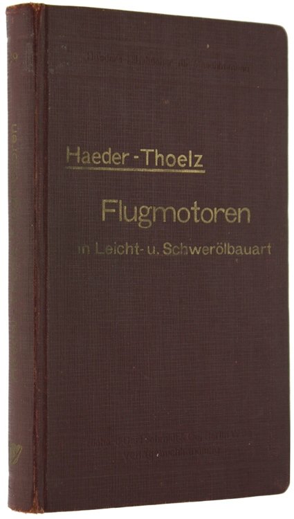 FLUGMOTOREN IN LEICHT- UND SCHWEROLBAUART. Handbuch für Entwurf und Berechnung …