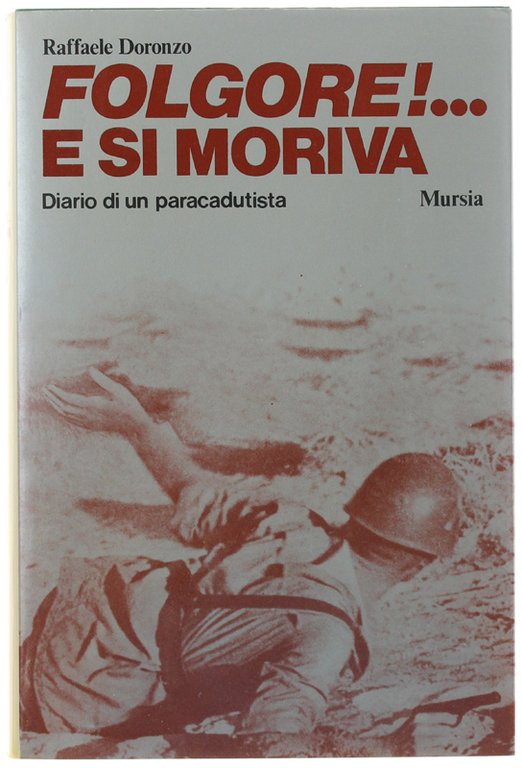 FOLGORE!. E SI MORIVA. Diario di un paracadutista.