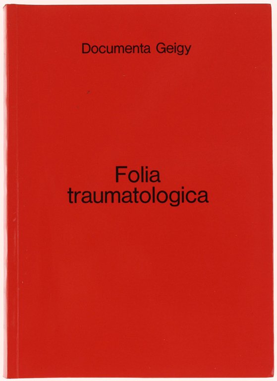 FOLIA TRAUMATOLOGICA. Documenta Geigy.
