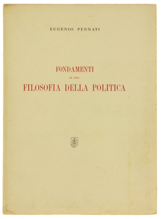 FONDAMENTI DI UNA FILOSOFIA DELLA POLITICA.