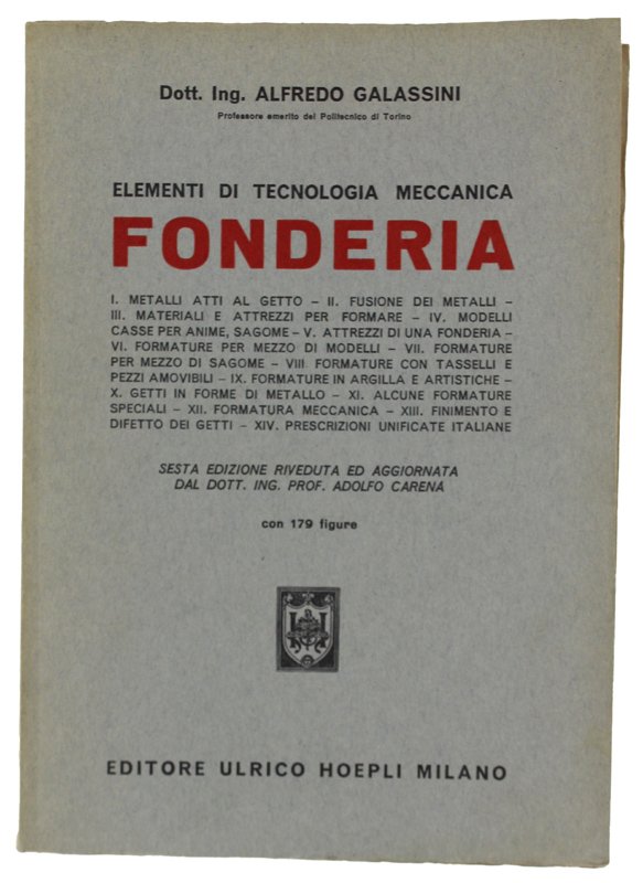 FONDERIA. Elementi di Tecnologia Meccanica. 6a edizione riveduta da Adolfo …