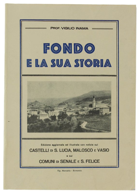 FONDO E LA SUA STORIA. Edizione aggiornata ed illustrata con …