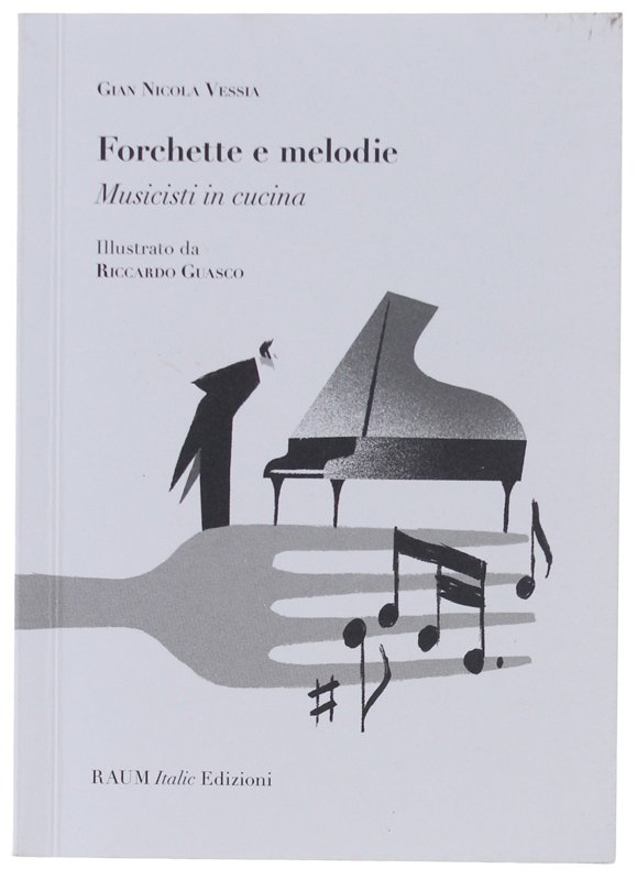 FORCHETTE E MELODIE. MUSICISTI IN CUCINA