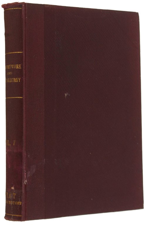 FOUNDRYWORK AND METALLURGY. A practical and authoritative guide for moulders, …