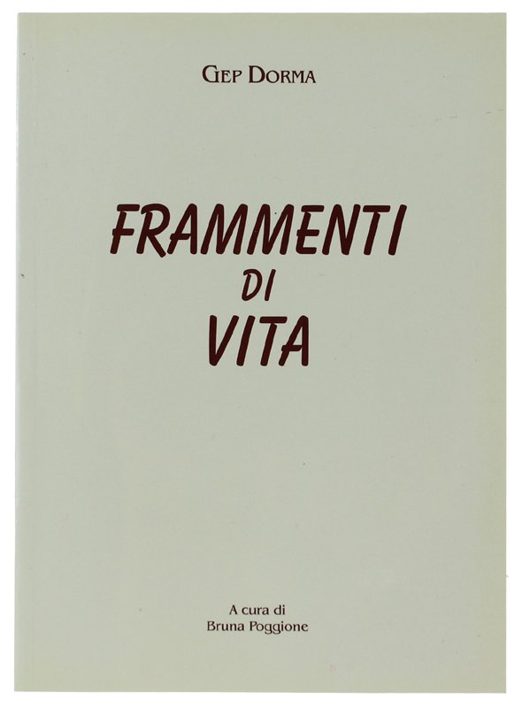 FRAMMENTI DI VITA. A cura di Bruna Poggione