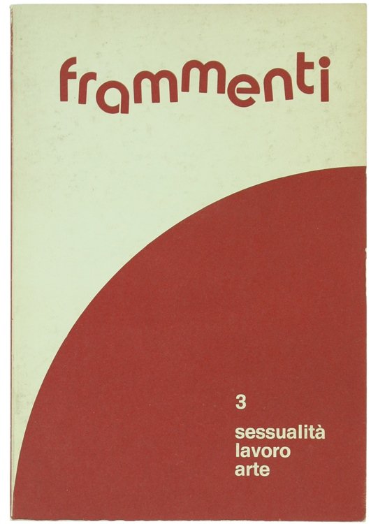 FRAMMENTI. Rivista semestrale di psicanalisi. N. 3: SESSUALITA', LAVORO, ARTE.
