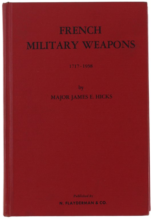 FRENCH MILITARY WEAPONS 1717 to 1938.