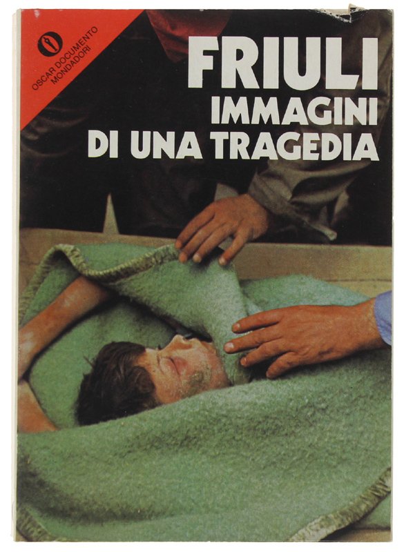 FRIULI. Immagini di una tragedia. A cura dei fotografi di …