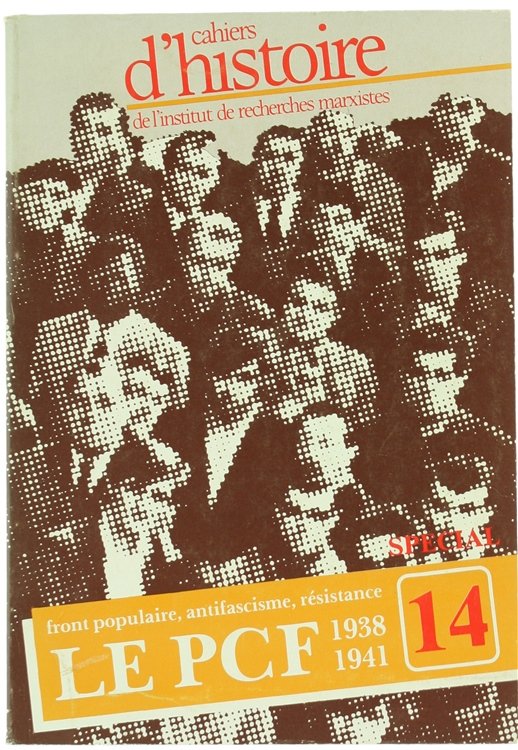 FRONT POPULAIRE, ANTIFASCISME, RESISTANCE: LE PCF 1938-1941 - Cahiers D'Histoire …