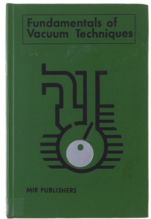 FUNDAMENTALS OF VACUUM TECHNIQUES.