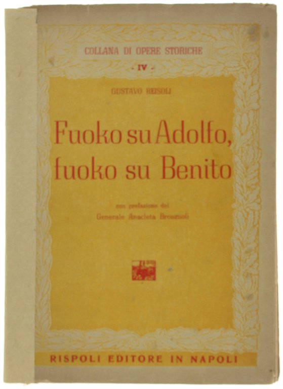FUOKO SU ADOLFO, FUOKO SU BENITO. Con prefazione del gen. …