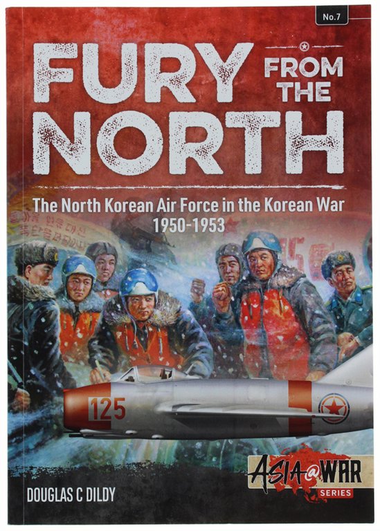 FURY FROM THE NORTH. The North Korean Air Force in …