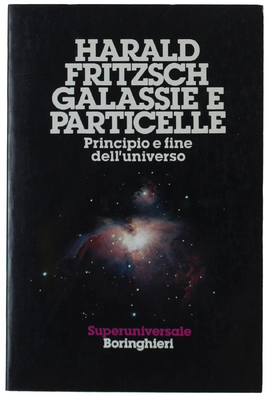 GALASSIE E PARTICELLE. Principio e fine dell'universo.