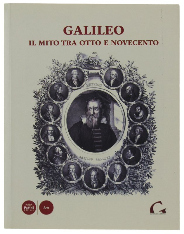 GALILEO. IL MITO TRA OTTO E NOVECENTO.