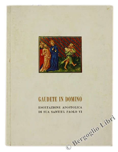 GAUDETE IN DOMINO. Esortazione apostolica di Sua Santità Paolo VI …