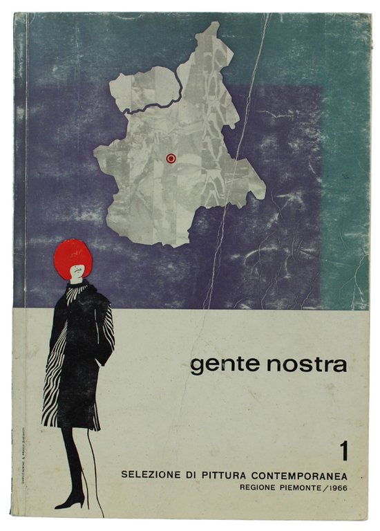 GENTE NOSTRA 1. Selezione di Pittura Contemporanea Regione Piemonte 1966