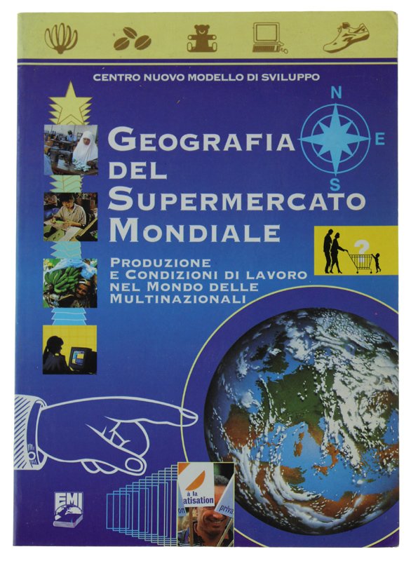 GEOGRAFIA DEL SUPERMERCATO MONDIALE. Produzione e condizioni di lavoro nel …
