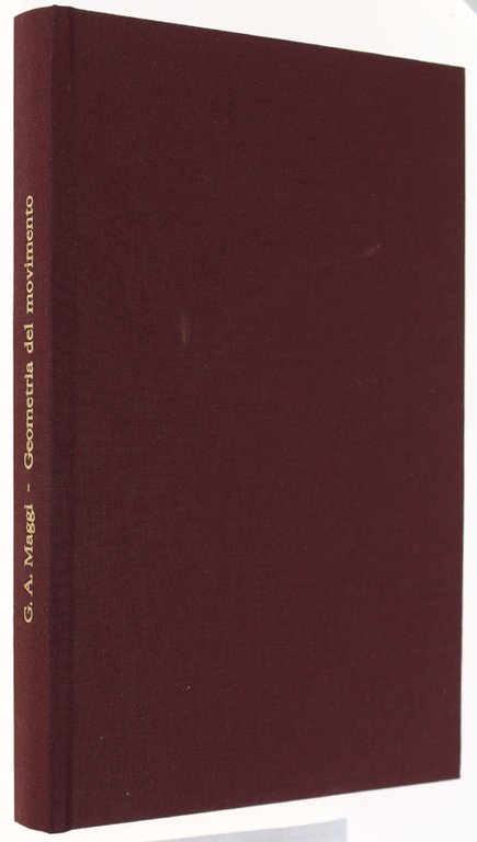 GEOMETRIA DEL MOVIMENTO. Lezioni di Cinematica Con un'Appendice della Geometria …