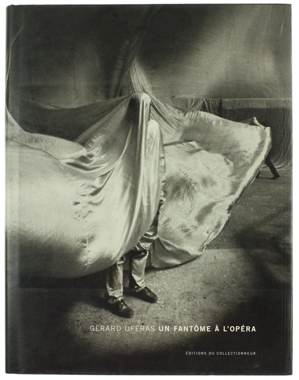GERARD UFERAS: UN FANTOME A L'OPERA.