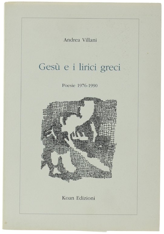GESU' E I LIRICI GRECI. Poesie 1976-1990.