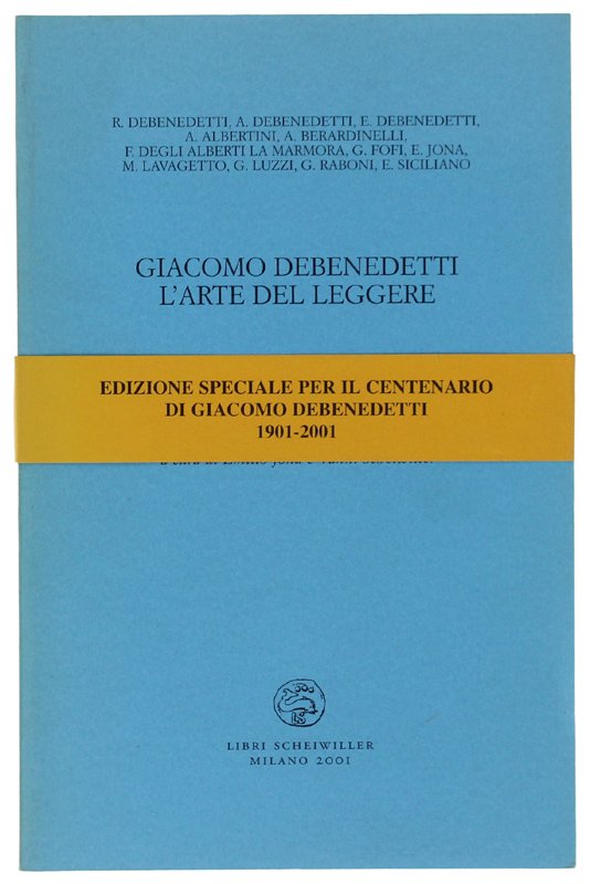 GIACOMO DEBENEDETTI - L'ARTE DEL LEGGERE. Atti del Convegno (Biella, …