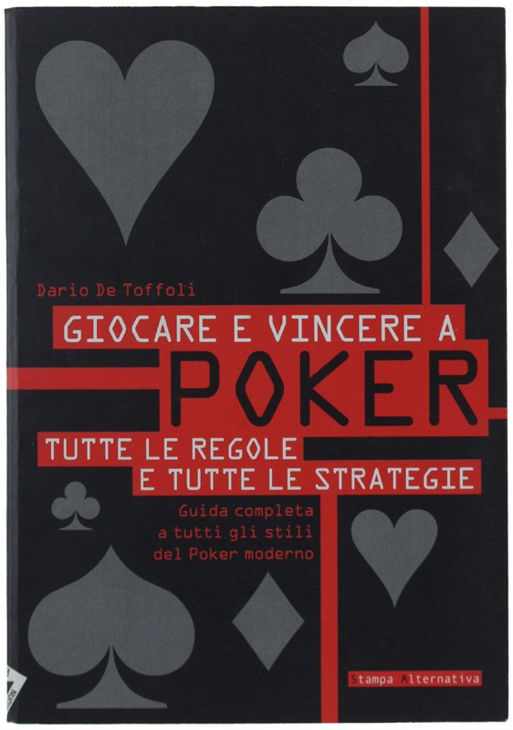 GIOCARE E VINCERE A POKER. Tutte le regole e tutte …