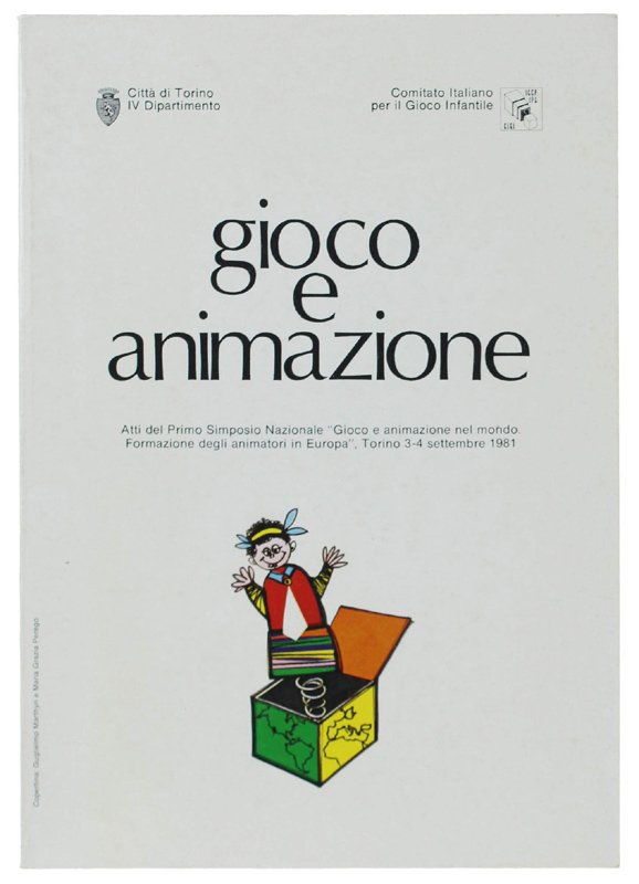 GIOCO E ANIMAZIONE. Atti del 1° simposio nazionale "Gioco e …