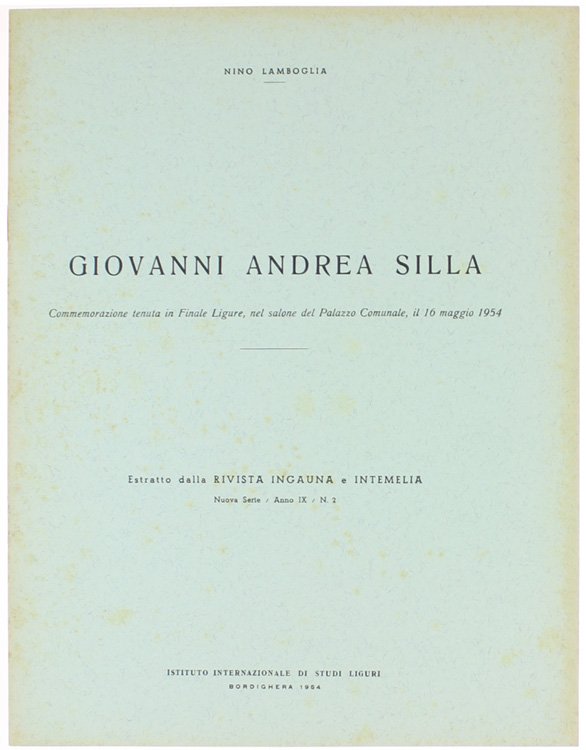 GIOVANNI ANDREA SILLA. Commemorazione tenuta in Finale Ligure il 16 …