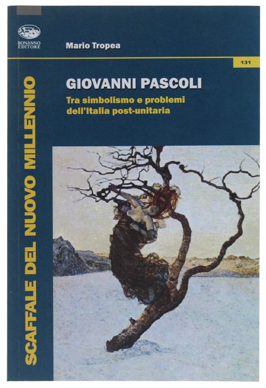 GIOVANNI PASCOLI. Tra simbolismo e problemi dell'Italia post-unitaria