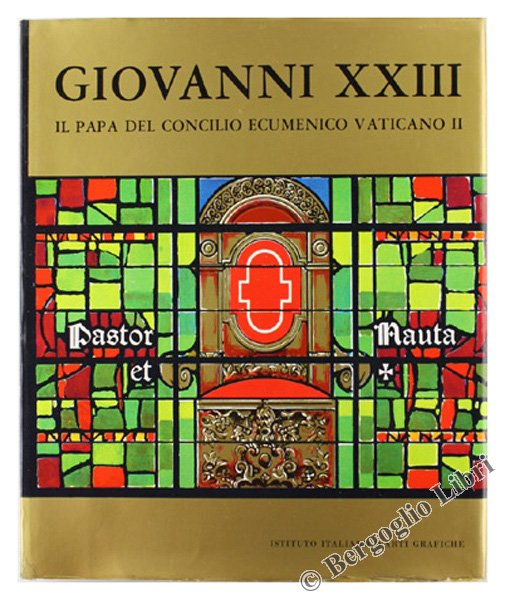 GIOVANNI XXIII - Il Papa del Concilio Ecumenico Vaticano II.