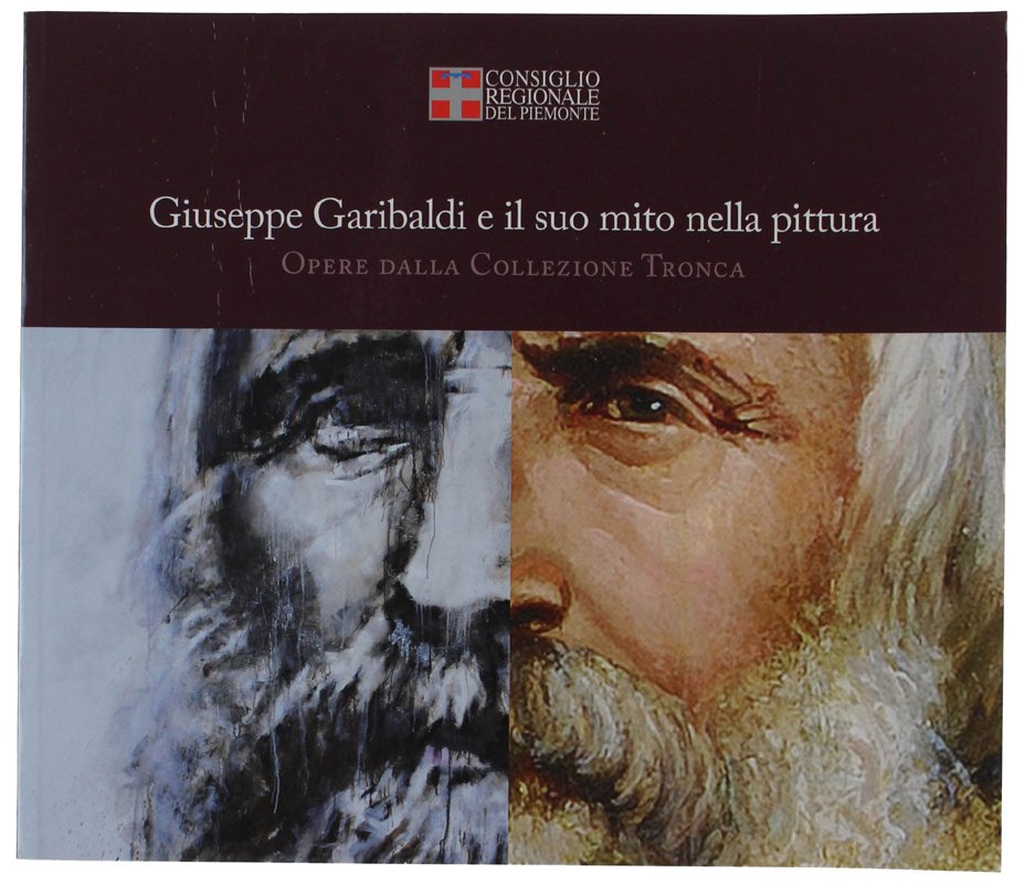 GIUSEPPE GARIBALDI E IL SUO MITO NELLA PITTURA. Opere dalla …