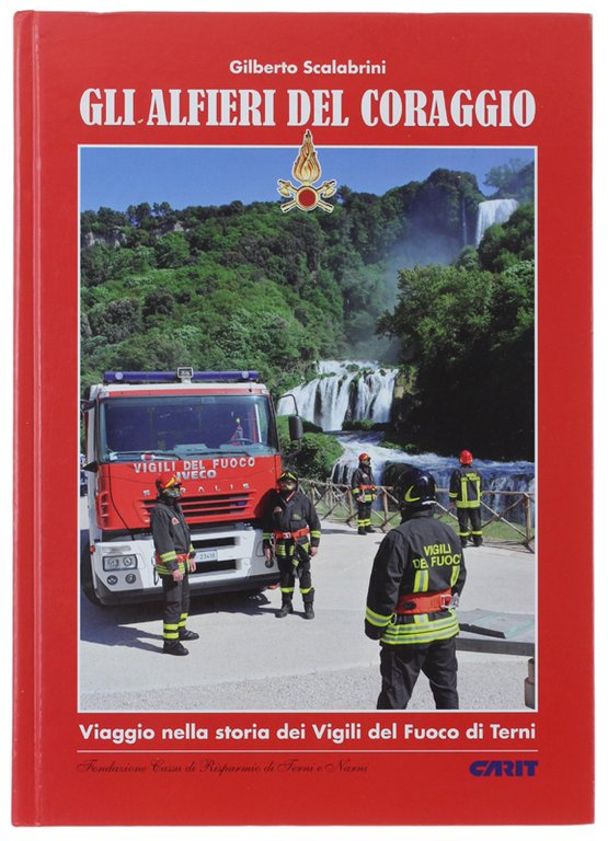 GLI ALFIERI DEL CORAGGIO. Viaggio nella storia dei Vigili del … | Immagine Gallery 1