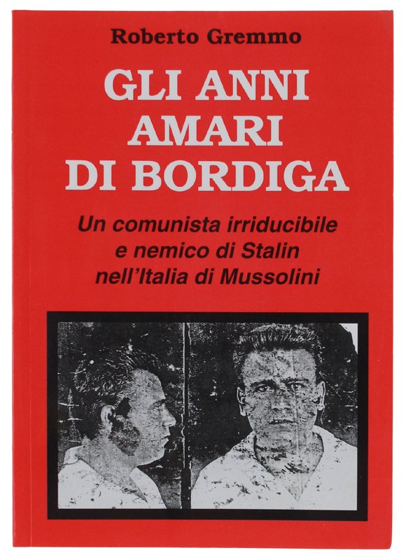 GLI ANNI AMARI DI BORDIGA. Un comunista irriducibile e nemico … | Immagine principale