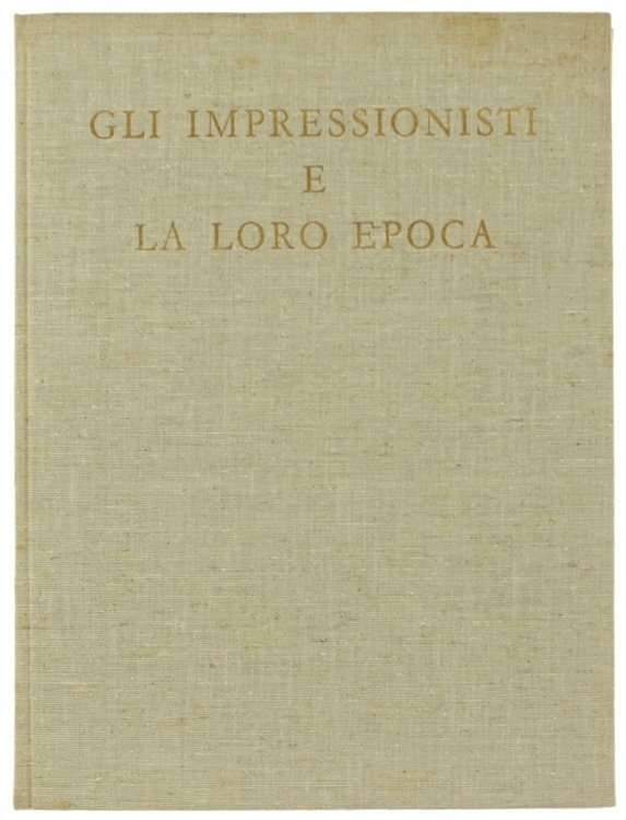 GLI IMPRESSIONISTI E LA LORO EPOCA.