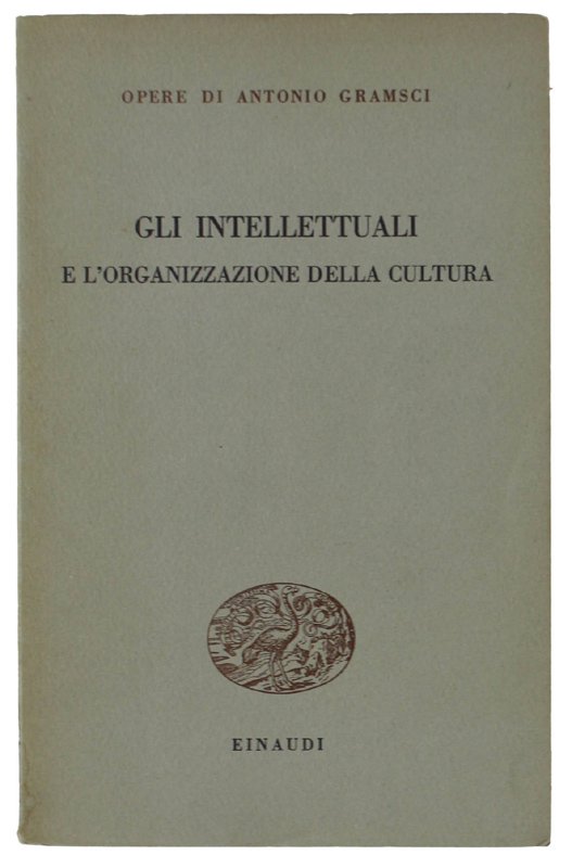 GLI INTELLETTUALI E L'ORGANIZZAZIONE DELLA CULTURA