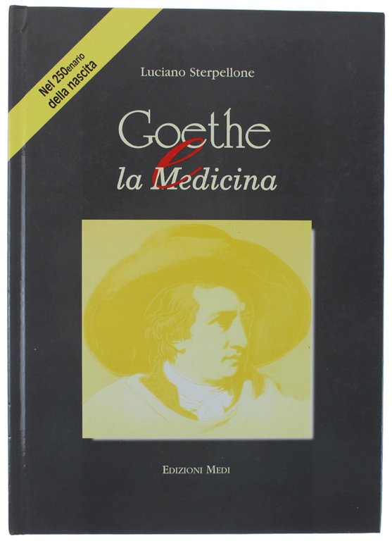 GOETHE E LA MEDICINA. Il grande letterato tedesco come paziente …