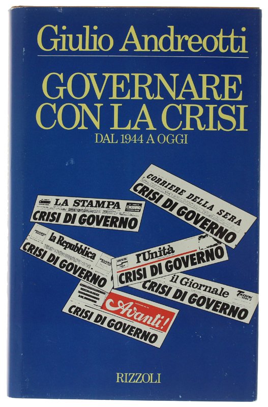 GOVERNARE CON LA CRISI dal 1944 a oggi [1a edizione …