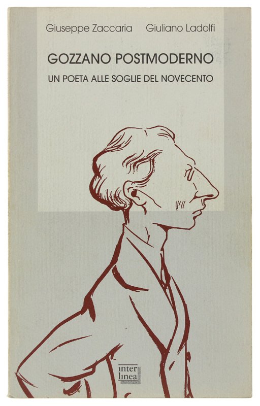 GOZZANO POSTMODERNO: un poeta alle soglie del Novecento.