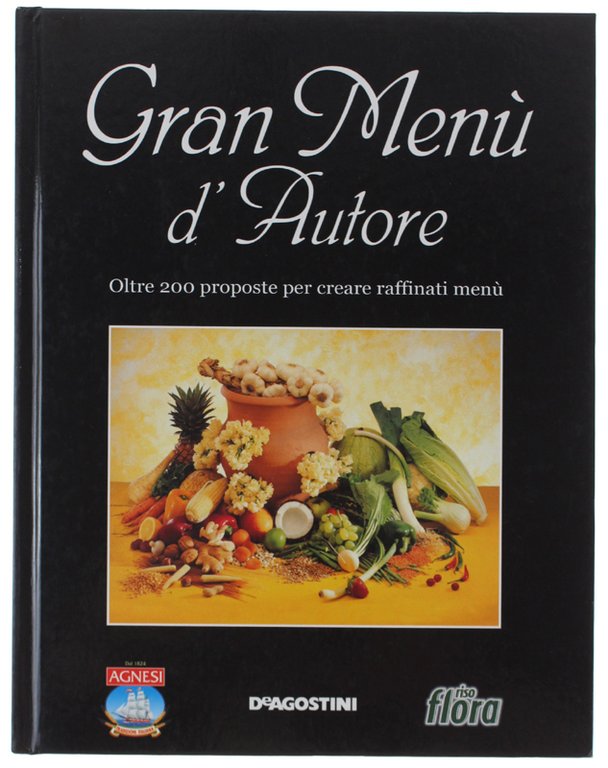 GRAN MENU' D'AUTORE. Oltre 200 proposte per creare raffinati menù.