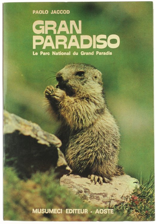 GRAN PARADISO. Le Parc National du Grand Paradis (édition en …