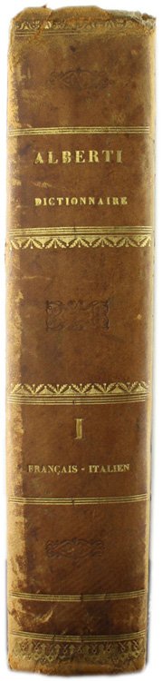 GRAND DICTIONNAIRE FRANÇAIS-ITALIEN Tome Premier (Français-Italien).