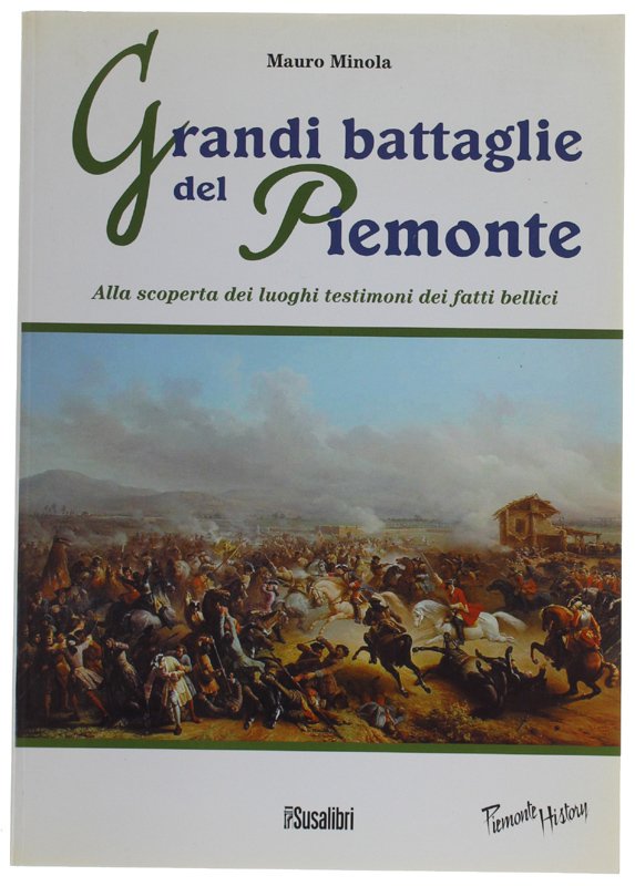 GRANDI BATTAGLIE DEL PIEMONTE. Alla scoperta dei luoghi testimoni dei …