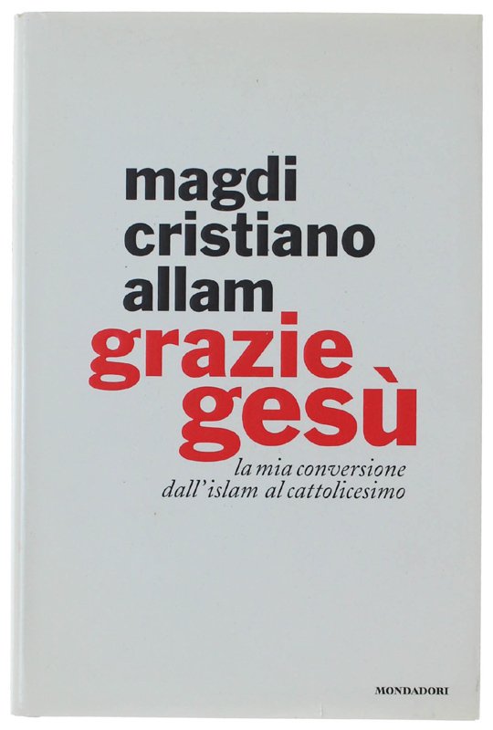 GRAZIE GESÙ. La mia conversione dall'Islam al cattolicesimo