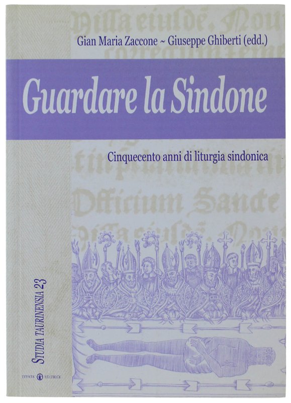 GUARDARE LA SINDONE. Cinquecento anni di liturgia sindonica. Con CD …