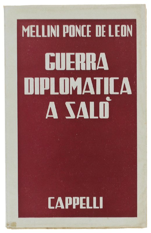 GUERRA DIPLOMATICA A SALO' (Ottobre 1943 - Aprile 1945).