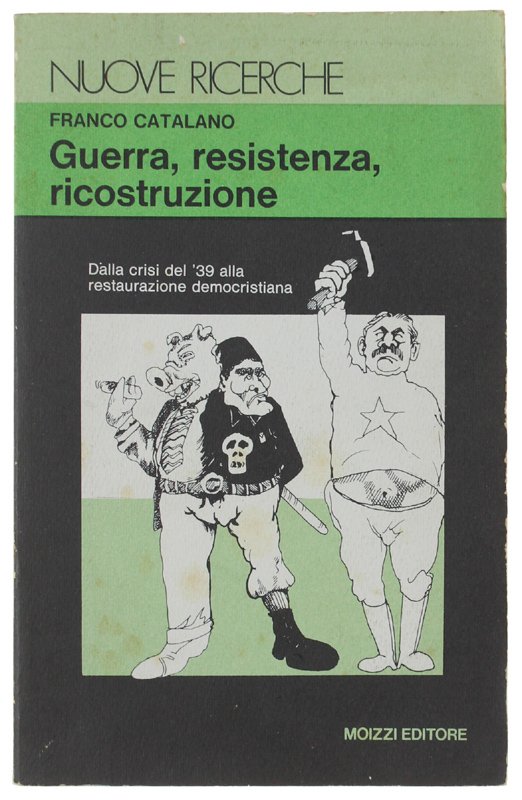 GUERRA, RESISTENZA, RICOSTRUZIONE. Dalla crisi del '39 alla restaurazione democristiana.