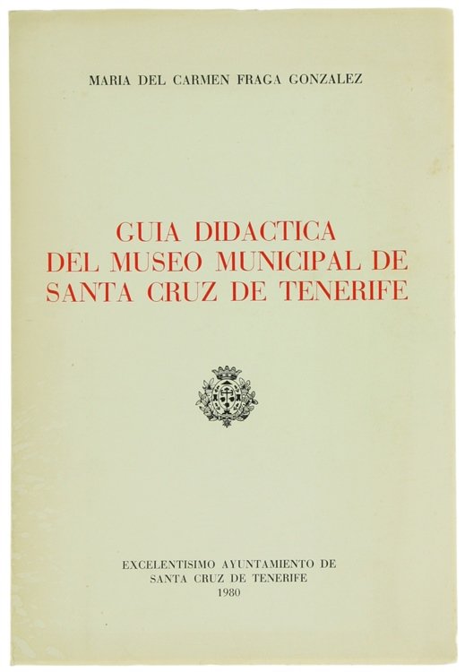 GUIA DIDACTICA DEL MUSEO MUNICIPAL DE SANTA CRUZ DE TENERIFE.