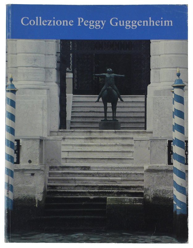 GUIDA - COLLEZIONE PEGGY GUGGENHEIM. A cura di Thomas M.Messer